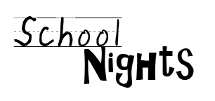 School Nights